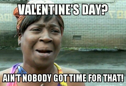 49866-Valentinas-Day-meme-aint-nobo-1FN6.jpg