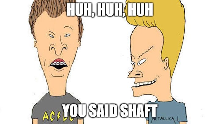 Beavis Shaft.png