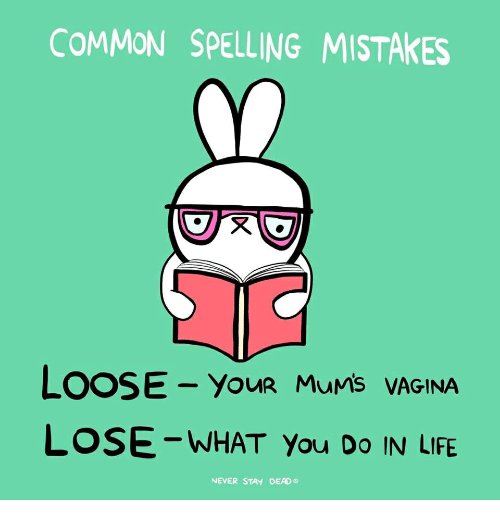 common-spelling-mistakes-loose-your-mums-vagina-lose-what-you-do-35032731.jpg