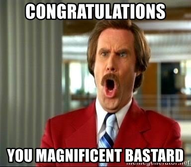 congratulations-you-magnificent-bastard.jpg