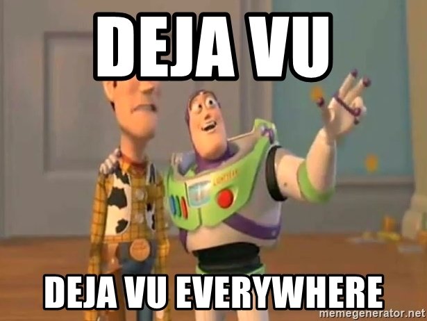 deja-vu-deja-vu-everywhere.jpg