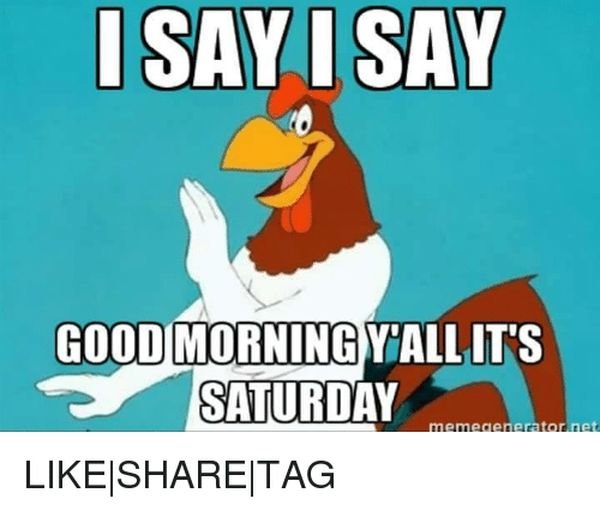 Its-Saturday-Meme-3.jpg