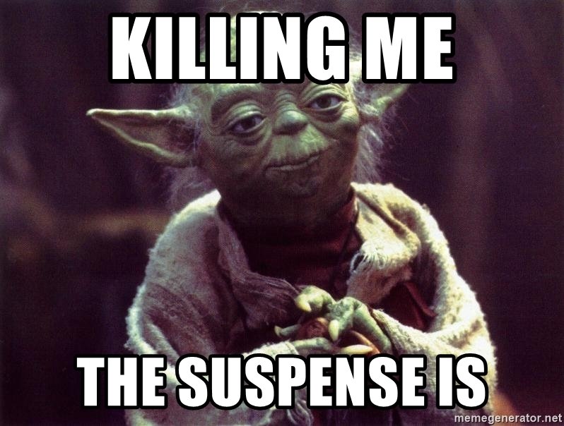 killing-me-the-suspense-is.jpg