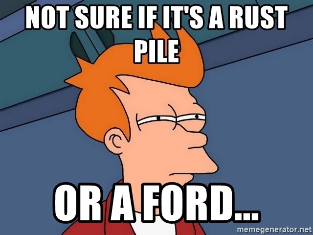 not-sure-if-its-a-rust-pile-or-a-ford.jpg