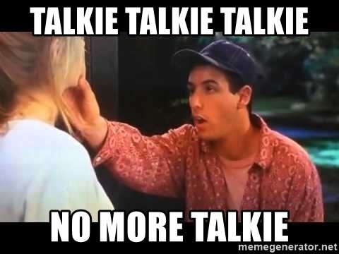talkie-talkie-talkie-no-more-talkie.jpg