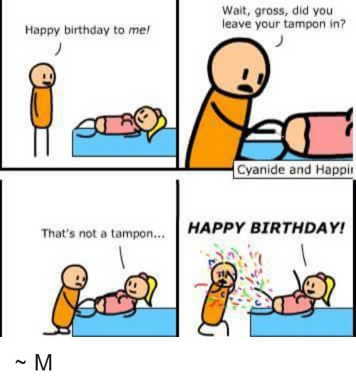wait-gross-did-you-leave-your-tampon-in-happy-birthday-4672161.jpg